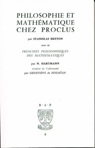 Philosophie et mathématique chez Proclus. Suivi de Principes philosophiques des mathématiques