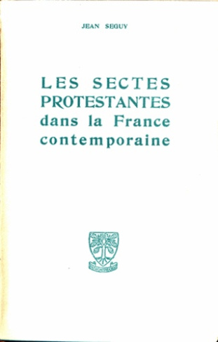 Les sectes protestantes dans la france contemporaine