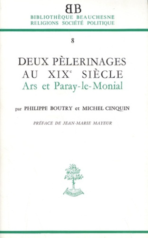 Deux pélerinages au XIXe siècle. Ars et Paray-le-Monial