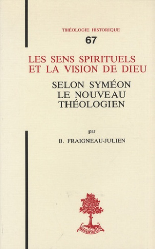 Les sens spirituels et la vision de Dieu selon Syméon le Nouveau Théologien