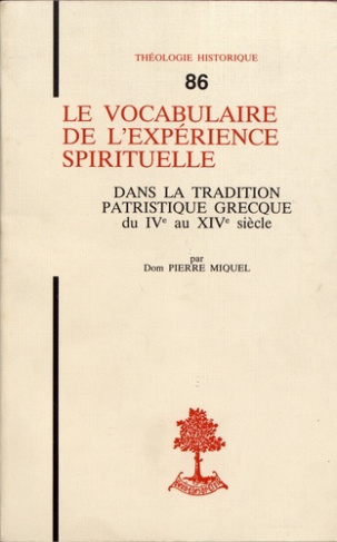 Le vocabulaire de l'expérience spirituelle dans la tradition patristique grecque du VIe au XIVe sièc