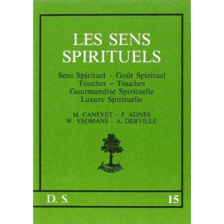 LES SENS SPIRITUELS. Sens spirituels, goût spirituel, gourmandise et gourmandise spirituelle