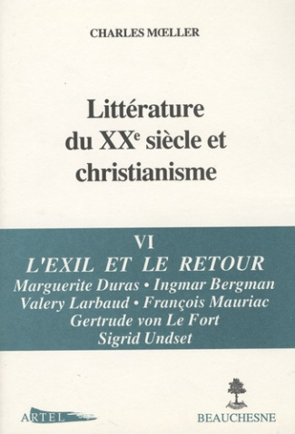 Littérature du XXe siècle et christianisme. Tome 6, L'exil et le retour