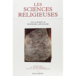 Dictionnaire du monde religieux dans la France contemporaine. Tome 9, Les sciences religieuses