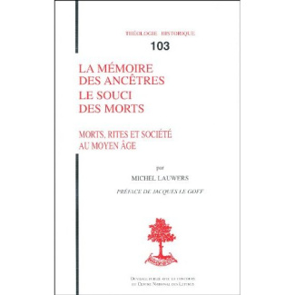 La mémoire des ancêtres, le souci des morts. Morts, rites et société au Moyen Age (Diocèse de Liège,