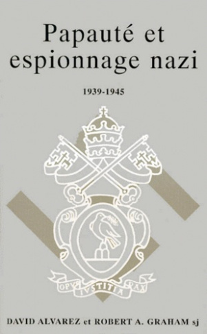Papauté et espionnage nazi. 1939-1945