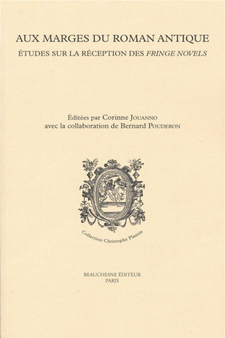 Aux marges du roman antique. Etudes sur la réception des fringe novels (fictions biographiques et au
