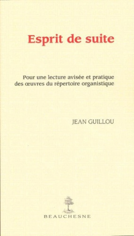Esprit de suite. Pour une lecture avisée et pratique des oeuvres du répertoire organistique