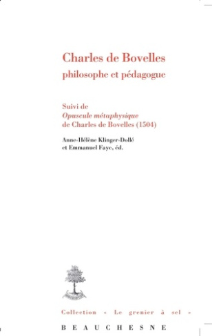 Charles de Bovelles philosophe et pédagogue. Suivi de Opuscule métaphysique de Charles de Bovelles (