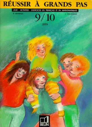 REUSSIR A GRANDS PAS. Jeux, activités, exercices en français et en mathématiques