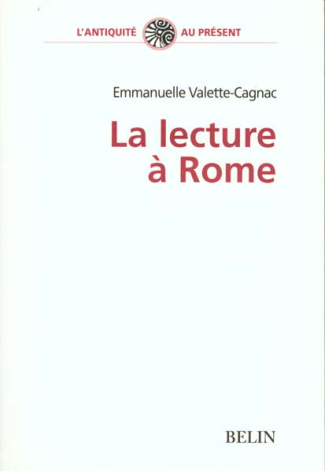 LA LECTURE A ROME . RITES ET PRATIQUES