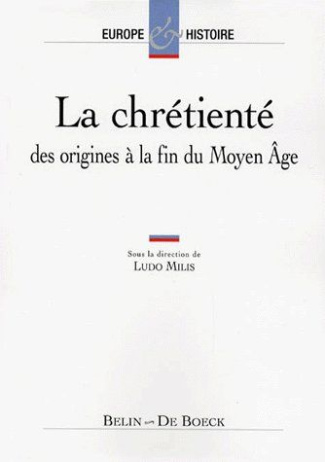 LA CHRETIENTE. Des origines à la fin du Moyen Age