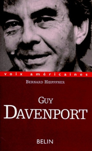 GUY DAVENPORT. L'utopie localisée