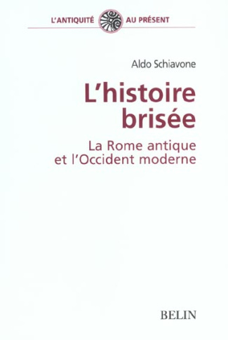 L'histoire brisée. La Rome antique et l'Occident moderne