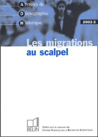 Annales de Démographie Historique N° 2/2002 : Les migrations au scalpel