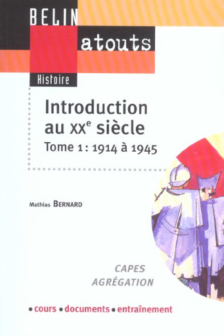 Introduction au XXe siècle. Tome 1 : De 1914 à 1945