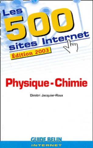 Les 500 sites Internet Physique-Chimie. Edition 2003