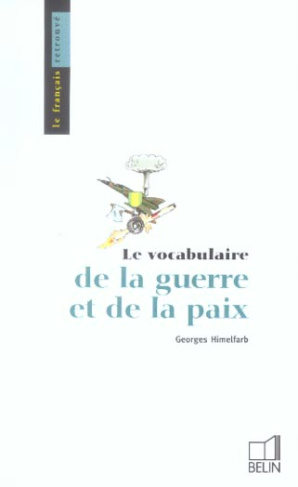 Le vocabulaire de la guerre et de la paix