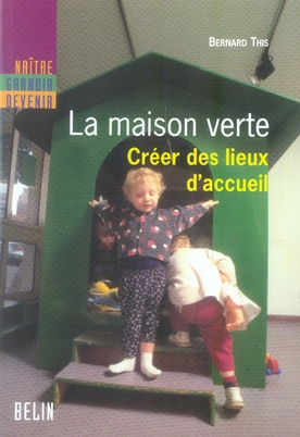 La Maison Verte. Créer des lieux d'accueil