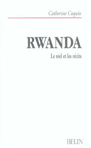 Rwanda. Le réel et les récits