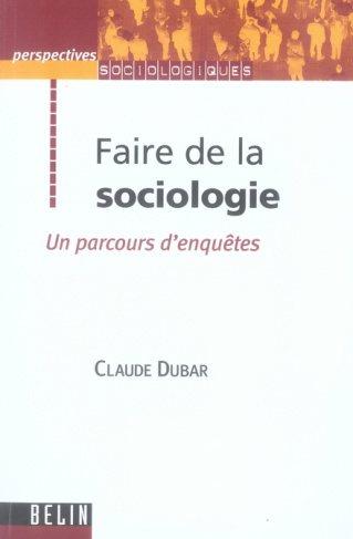 Faire de la sociologie / Un parcours d'enquêtes