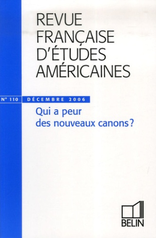 Revue française d'études américaines N° 110, décembre 2006 : Qui a peur des nouveaux canons ?