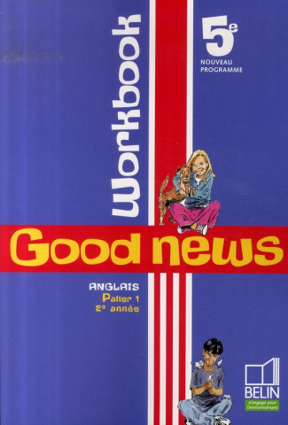 Anglais 5e Good news. Workbook