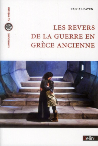 Les revers de la guerre en Grèce ancienne. Histoire et historiographie