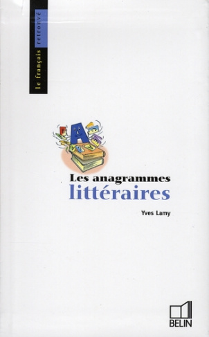 Les anagrammes littéraires. Pseudonymes et cryptonymes
