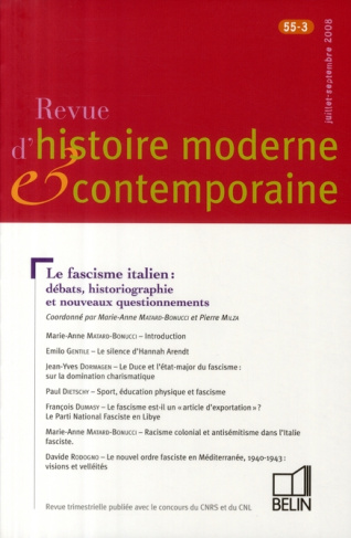 Revue d'histoire moderne et contemporaine Tome 55 N° 3, Juillet-septembre 2008 : Le fascisme italien