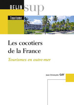 Les cocotiers de la France. Tourismes en outre-mer