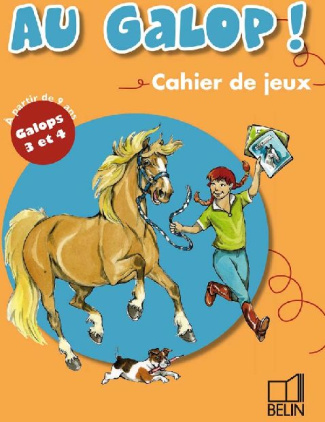 Au galop ! Cahier de jeux. Galops 3 et 4
