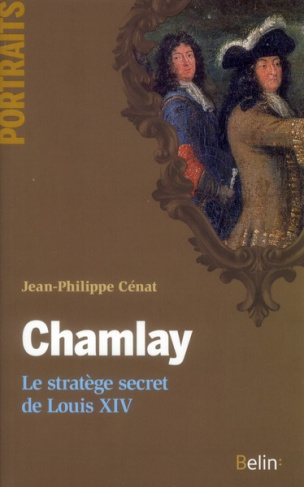 Chamlay. Le stratège secret du Louis XIV