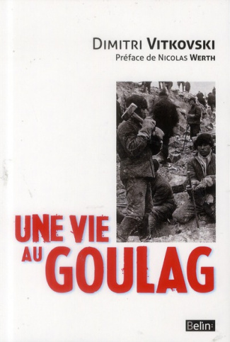 Une vie au Goulag