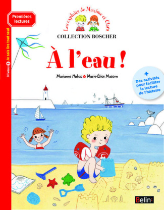 Les exploits de Maxime et Clara : A l'eau ! Niveau 3, je sais lire tout seul