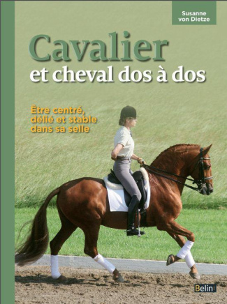 Cavalier et cheval dos à dos. Etre centré, délié et stable dans sa selle