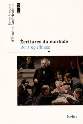 Revue Française d'Etudes Américaines N° 143, 2e trimestre 2015 : Ecritures du morbide