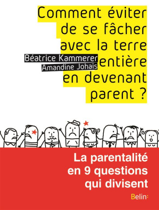 Comment éviter de se fâcher avec la Terre entière en devenant parent ? la paternalité en 9 questions