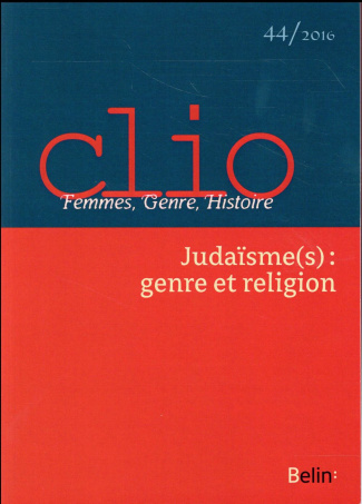 Clio N° 44/2016 : Judaïsme(s) : genre et religion