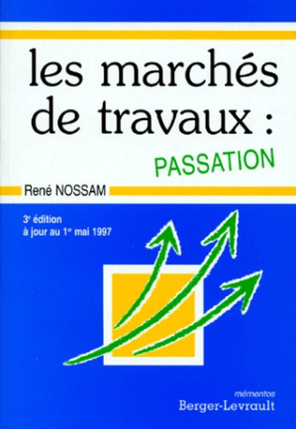 PASSATION DES MARCHES DE TRAVAUX DES CT ET EP. 3ème édition mise à jour au 1er mai 1997