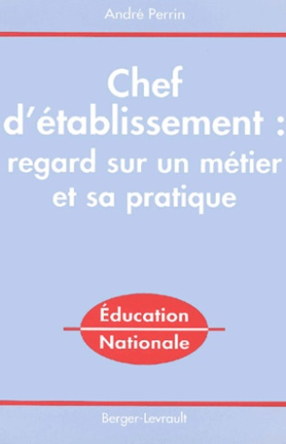 CHEF D'ETABLISSEMENT REGARD SUR UN METIER ET SA PRATIQUE