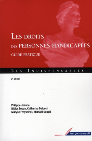 Les droits des personnes handicapées. Guide pratique, 2e édition