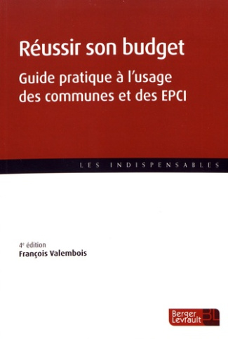 Réussir son budget. Guide pratique à l'usage des communes et des EPCI, 4e édition