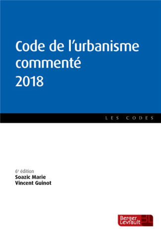 Code de l'urbanisme commenté. Edition 2018