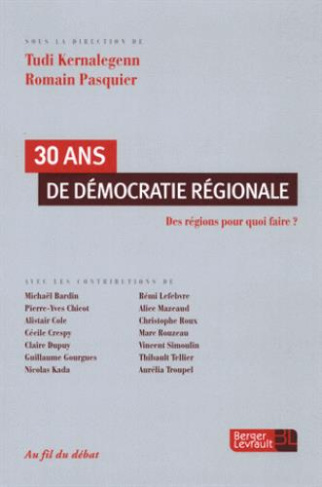 30 ans de démocratie régionale. Des régions pour quoi faire ?