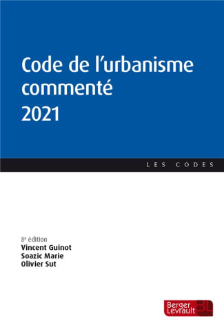 Code de l'urbanisme commenté. Edition 2021