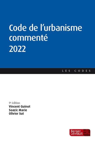 Code de l'urbanisme commenté. Edition 2022