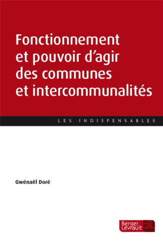 Communes et intercommunalités. Fonctionnement et pouvoir d'agir
