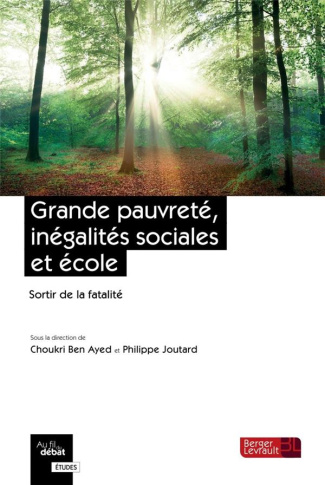 Grande pauvreté, inégalités sociales et école. Sortir de la fatalité