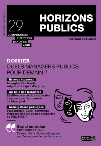 Horizons publics N° 29, septembre-octobre 2022 : Quels managers publics pour demain ?